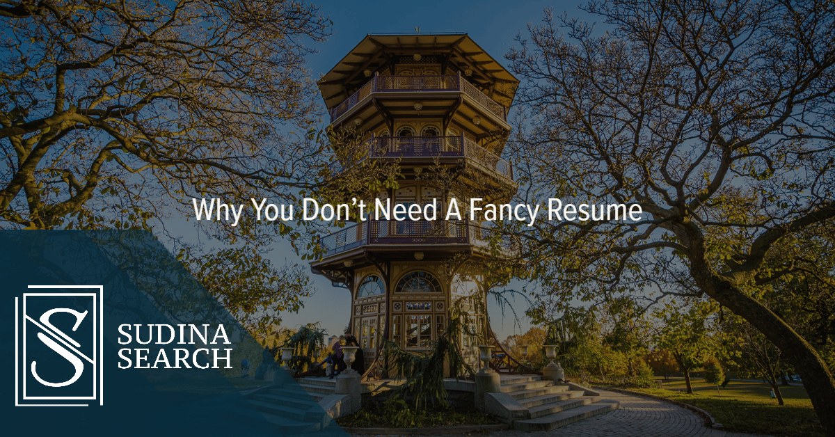 Why You Don’t Need A Fancy Resume