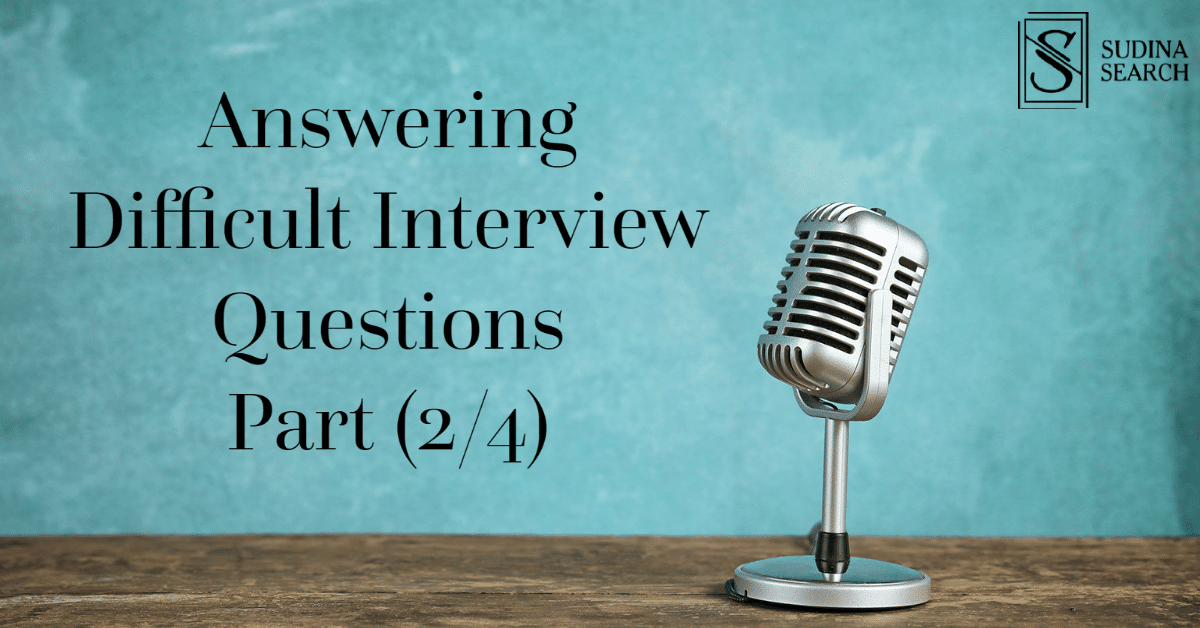 How to Answer Difficult Interview Questions (2/4)