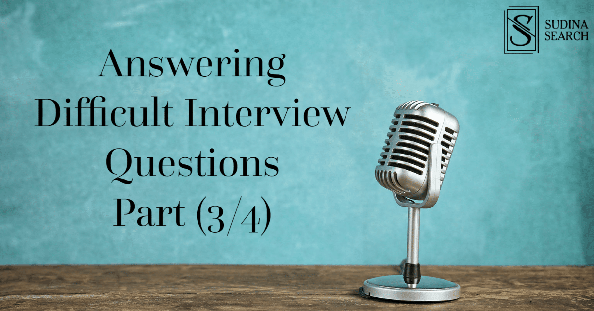 How to Answer Difficult Interview Questions (3/4)