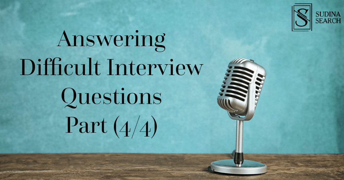 How to Answer Difficult Interview Questions (4/4)