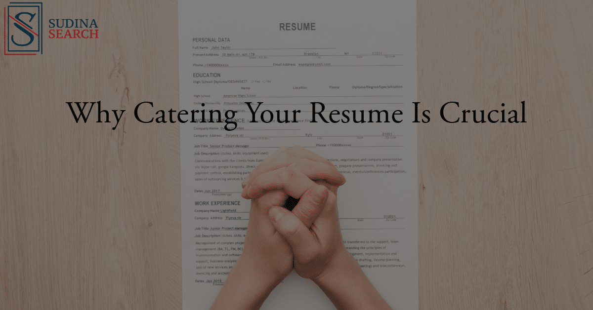 Why Catering Your Resume Is Crucial for Every Job Application