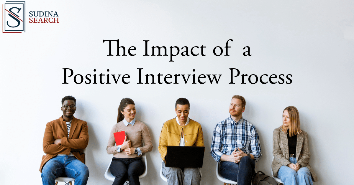 The Impact of a Positive Interview Process