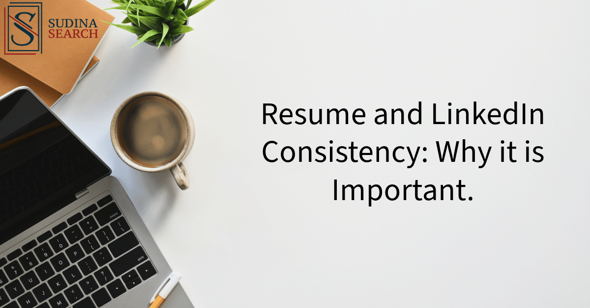 Importance of Resume and LinkedIn Consistency